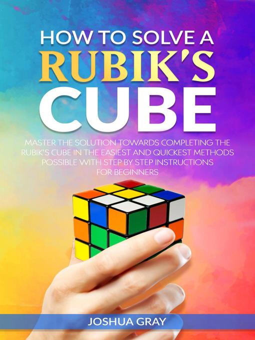 Title details for How to Solve a Rubik's Cube by Joshua Gray - Available